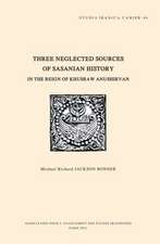 Three Neglected Sources of Sasanian History in the Reign of Khusraw Anushirvan