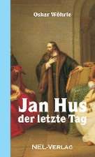 Wöhrle, O: Jan Hus - Der letzte Tag