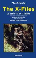 The X-Files la série TV et les films: Les 11 épisodes chroniqués: intertextualité, exégèse et herméneutique