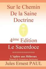 Sur le Chemin de la Saine Doctrine: Christ le Grand Souverain Sacrificateur