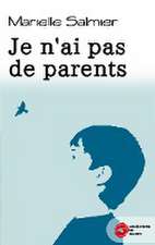 Je n'ai pas de parents