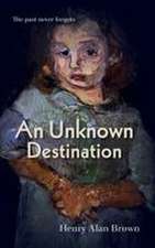 An Unknown Destination