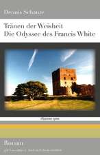 Tränen der Weisheit - Die Odyssee des Francis White