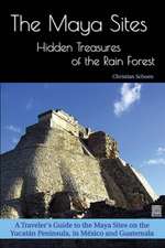 The Maya Sites - Hidden Treasures of the Rain Forest