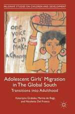 Adolescent Girls' Migration in The Global South: Transitions into Adulthood