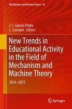 New Trends in Educational Activity in the Field of Mechanism and Machine Theory: 2014-2017