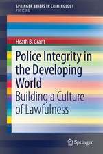 Police Integrity in the Developing World: Building a Culture of Lawfulness