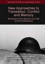 New Approaches to Translation, Conflict and Memory: Narratives of the Spanish Civil War and the Dictatorship