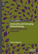 Insecurity and Emerging Biotechnology: Governing Misuse Potential