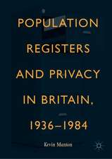 Population Registers and Privacy in Britain, 1936—1984