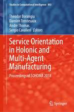 Service Orientation in Holonic and Multi-Agent Manufacturing: Proceedings of SOHOMA 2018