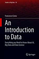 An Introduction to Data: Everything You Need to Know About AI, Big Data and Data Science