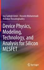 Device Physics, Modeling, Technology, and Analysis for Silicon MESFET