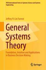 General Systems Theory: Foundation, Intuition and Applications in Business Decision Making