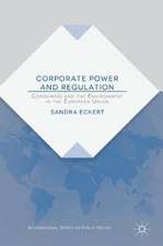 Corporate Power and Regulation: Consumers and the Environment in the European Union