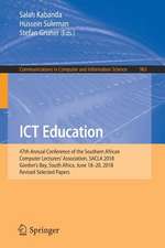 ICT Education: 47th Annual Conference of the Southern African Computer Lecturers' Association, SACLA 2018, Gordon's Bay, South Africa, June 18–20, 2018, Revised Selected Papers