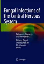 Fungal Infections of the Central Nervous System: Pathogens, Diagnosis, and Management