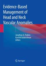 Evidence-Based Management of Head and Neck Vascular Anomalies