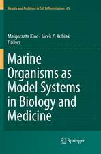 Marine Organisms as Model Systems in Biology and Medicine