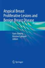 Atypical Breast Proliferative Lesions and Benign Breast Disease