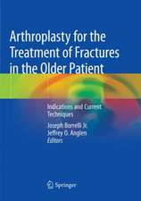 Arthroplasty for the Treatment of Fractures in the Older Patient: Indications and Current Techniques