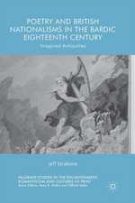 Poetry and British Nationalisms in the Bardic Eighteenth Century: Imagined Antiquities