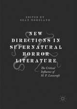 New Directions in Supernatural Horror Literature: The Critical Influence of H. P. Lovecraft