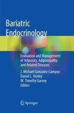 Bariatric Endocrinology: Evaluation and Management of Adiposity, Adiposopathy and Related Diseases