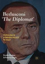 Berlusconi ‘The Diplomat’: Populism and Foreign Policy in Italy