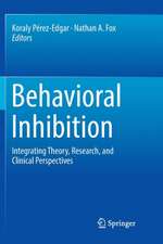 Behavioral Inhibition: Integrating Theory, Research, and Clinical Perspectives