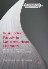 Postmodern Parody in Latin American Literature: The Paradox of Ideological Construction and Deconstruction