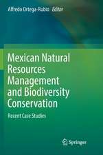 Mexican Natural Resources Management and Biodiversity Conservation: Recent Case Studies