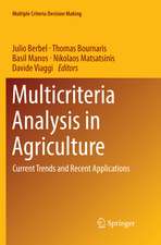 Multicriteria Analysis in Agriculture: Current Trends and Recent Applications