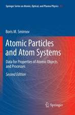 Atomic Particles and Atom Systems: Data for Properties of Atomic Objects and Processes 