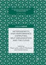 Heterogeneity, High Performance Computing, Self-Organization and the Cloud