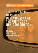 The Blind Spots of Public Bureaucracy and the Politics of Non‐Coordination