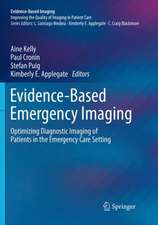 Evidence-Based Emergency Imaging: Optimizing Diagnostic Imaging of Patients in the Emergency Care Setting