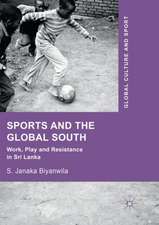 Sports and The Global South: Work, Play and Resistance In Sri Lanka