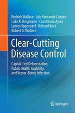 Clear-Cutting Disease Control: Capital-Led Deforestation, Public Health Austerity, and Vector-Borne Infection