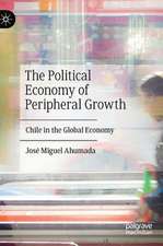 The Political Economy of Peripheral Growth: Chile in the Global Economy