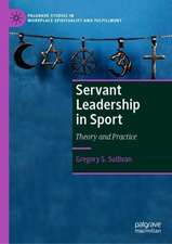 Servant Leadership in Sport: Theory and Practice