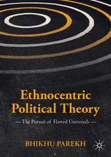 Ethnocentric Political Theory: The Pursuit of Flawed Universals