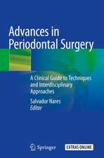 Advances in Periodontal Surgery: A Clinical Guide to Techniques and Interdisciplinary Approaches