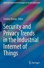 Security and Privacy Trends in the Industrial Internet of Things