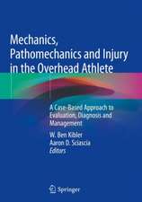 Mechanics, Pathomechanics and Injury in the Overhead Athlete: A Case-Based Approach to Evaluation, Diagnosis and Management