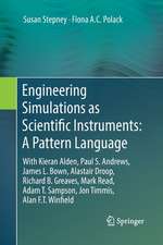 Engineering Simulations as Scientific Instruments: A Pattern Language: With Kieran Alden, Paul S. Andrews, James L. Bown, Alastair Droop, Richard B. Greaves, Mark Read, Adam T. Sampson, Jon Timmis, Alan F.T. Winfield