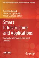 Smart Infrastructure and Applications: Foundations for Smarter Cities and Societies