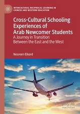 Cross-Cultural Schooling Experiences of Arab Newcomer Students: A Journey in Transition Between the East and the West