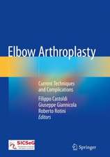 Elbow Arthroplasty: Current Techniques and Complications