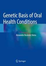 Genetic Basis of Oral Health Conditions